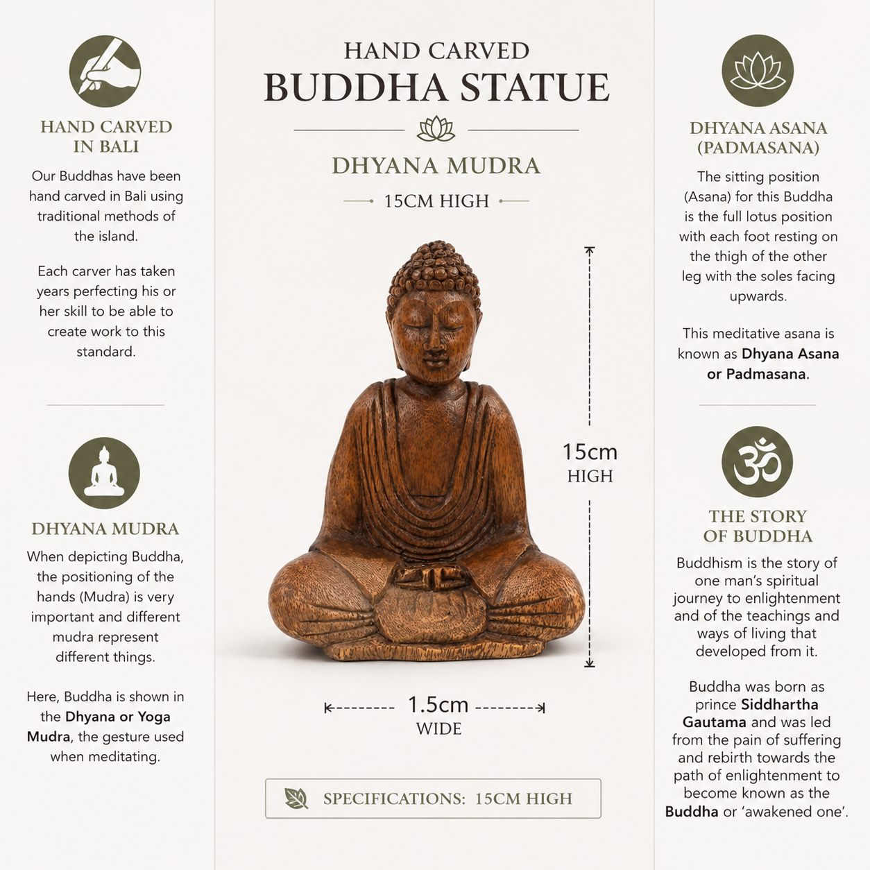 Hand carved Buddha Statue 15cm | Wood carved Buddha Statue

Hand carved 15cm wooden Buddha statue from Bali in the Dhyan Mudra. A serene meditation figure perfect for altars, sacred spaces and spiritual practice.
