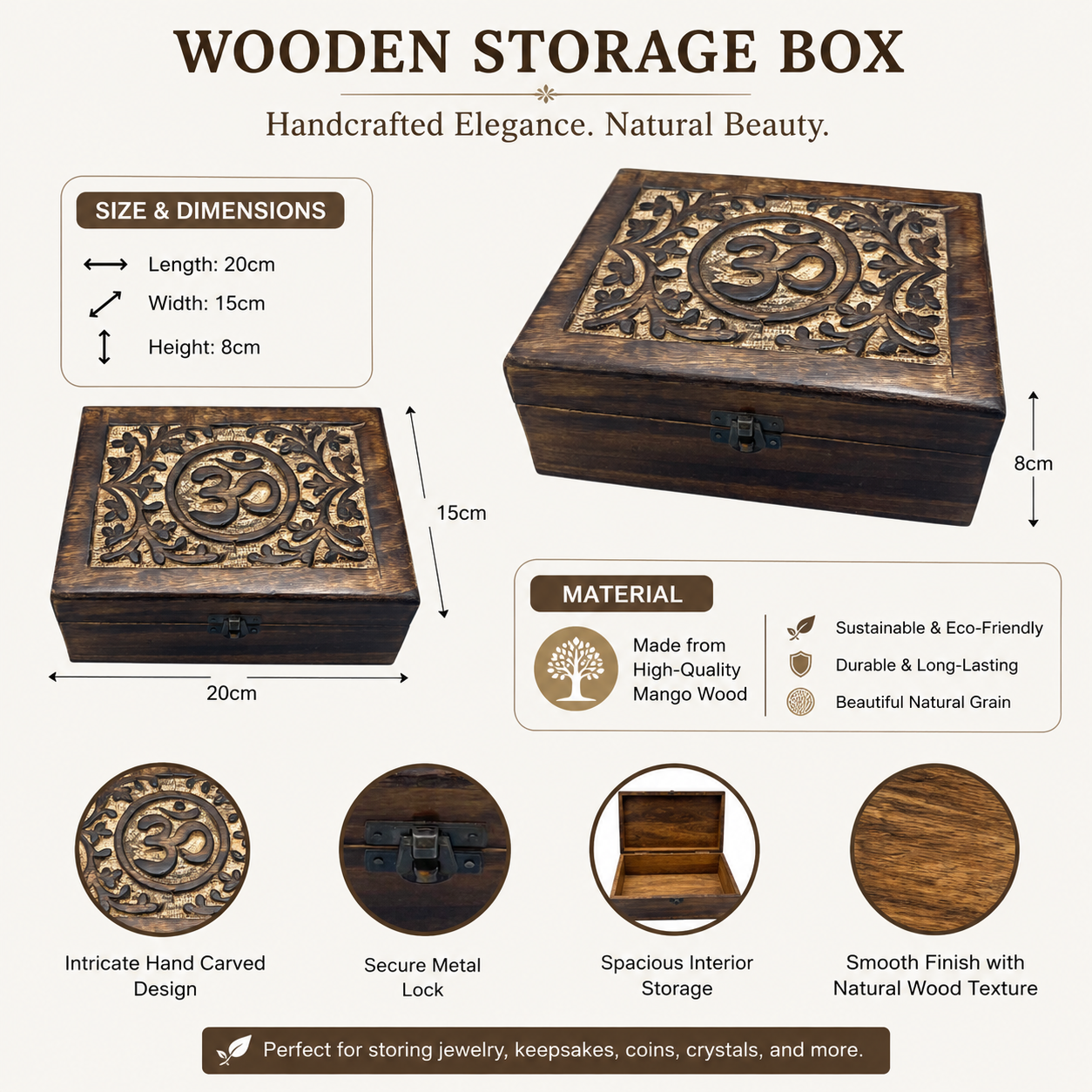 Celebrate the elegance of hand-carved craftsmanship with this Wooden Keepsake Box Om, made from sustainably sourced mango wood in India. The intricate Om design embodies spiritual harmony, making it perfect for storing jewellery, trinkets, or cherished keepsakes. Finished with a secure brass fastening, this sturdy and stylish box combines practicality with sacred artistry. Ideal as a meaningful gift or a decorative accent, it brings warmth, mindfulness, and Indian hand-carved tradition into your home.